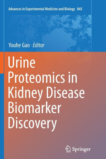 Urine Proteomics in Kidney Disease Biomarker Discovery : 845 by Youhe Gao - Paperback
