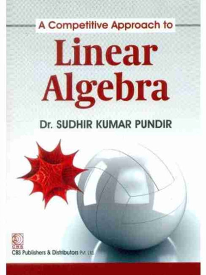 A Competitive Approach to Linear Algebra by S.K. Pundir - Paperback