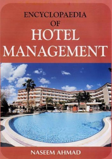 Encyclopaedia of Hotel Management by Naseem Ahmad - Hardback