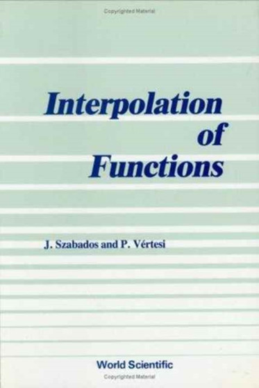 Interpolation Of Functions by J Szabados - Hardback