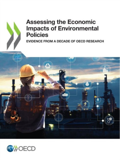 Assessing the economic impacts of environmental policies : evidence from a decade of OECD research by Organisation for Economic Co-operation and Development - Paperback