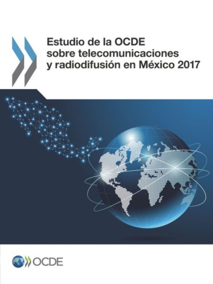 Estudio de la Ocde Sobre Telecomunicaciones Y Radiodifusion En Mexico 2017 by Oecd - Paperback