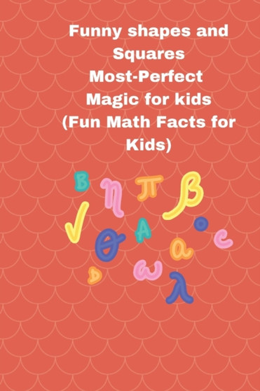 Funny shapes and Squares : Most-Perfect Magic for kids (Fun Math Facts for Kids) by Well Ethic - Paperback