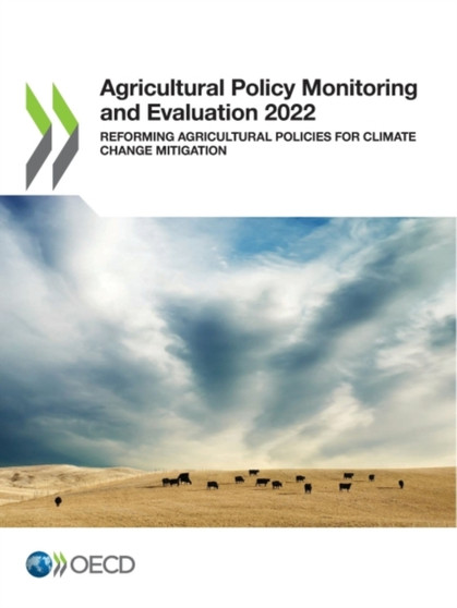 Agricultural policy monitoring and evaluation 2022 : reforming agricultural policies for climate change mitigation by Organisation for Economic Co-operation and Development - Paperback