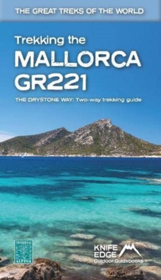 Trekking the Mallorca GR221 : 2022: Two-way guidebook with real 1:25k maps: 12 different itineraries by Andrew McCluggage - Paperback