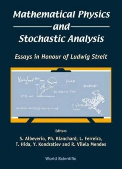 Mathematical Physics And Stochastic Analysis: Essays In Honour Of Ludwig Streit by Sergio Albeverio - Hardback