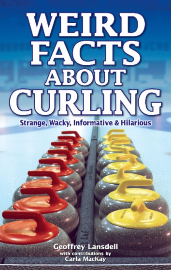 Weird Facts about Curling by Geoffrey Lansdell - Paperback