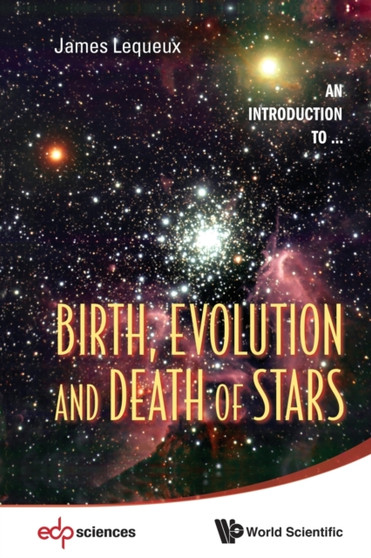 Birth, Evolution And Death Of Stars by James Lequeux - Paperback