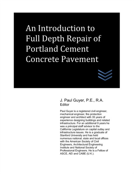 An Introduction to Full Depth Repair of Portland Cement Concrete Pavement by J Paul Guyer - Paperback