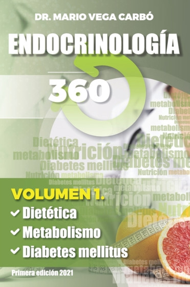 Endocrinologia 360 : Volumen 1. Dietetica, Metabolisto y Diabetes mellitus by Mario Vega Carbo - Paperback