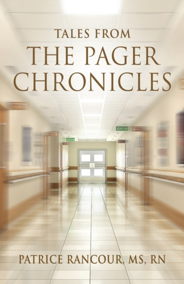 Tales from The Pager Chronicles by MS Patrice RN Rancour - Paperback