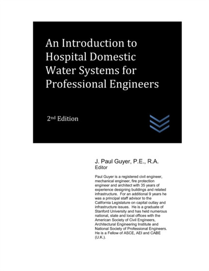An Introduction to Hospital Domestic Water Systems for Professional Engineers : 74 by J Paul Guyer - Paperback