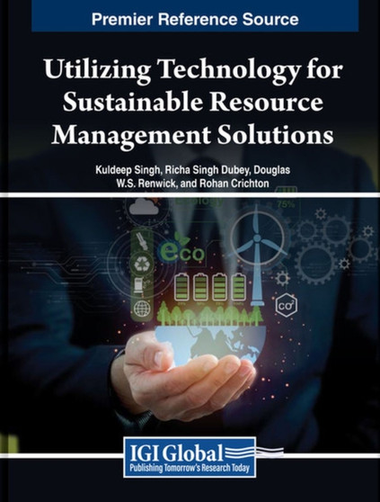 Utilizing Technology for Sustainable Resource Management Solutions by Singh - Hardback