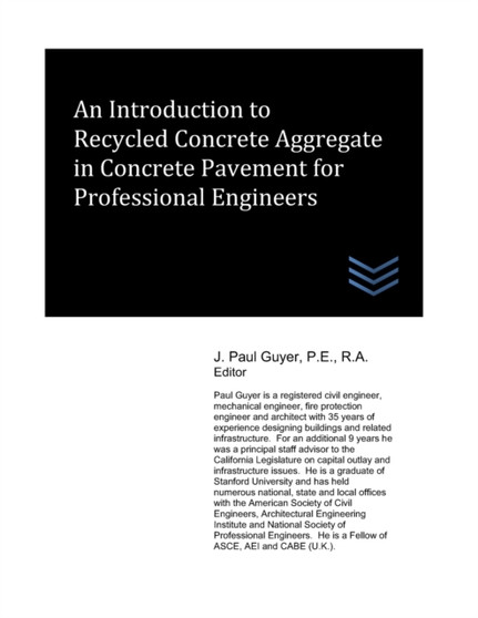 An Introduction to Recycled Concrete Aggregate in Concrete Pavement for Professional Engineers by J Paul Guyer - Paperback