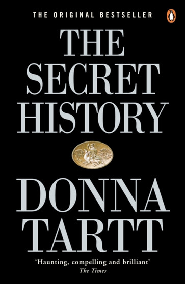 The Secret History : From the Pulitzer Prize-winning author of The Goldfinch by Donna Tartt - Paperback