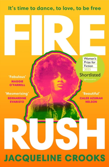 Fire Rush : SHORTLISTED FOR THE WOMEN???S PRIZE FOR FICTION 2023 by Jacqueline Crooks - Paperback