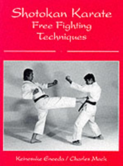 Shotokan Karate Free Fighting Techniques by Keinosuke Enoeda - Paperback