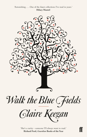 Walk the Blue Fields by Claire Keegan - Paperback
