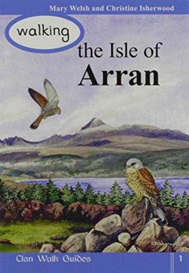 Walking the Isle of Arran : v. 1 by Mary Welsh - Paperback