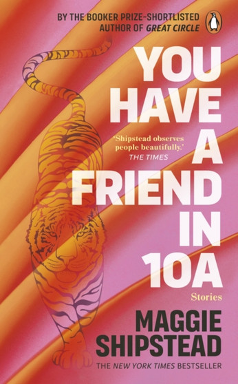 You have a friend in 10A : By the 2022 Women???s Fiction Prize and 2021 Booker Prize shortlisted author of GREAT CIRCLE by Maggie Shipstead - Paperback
