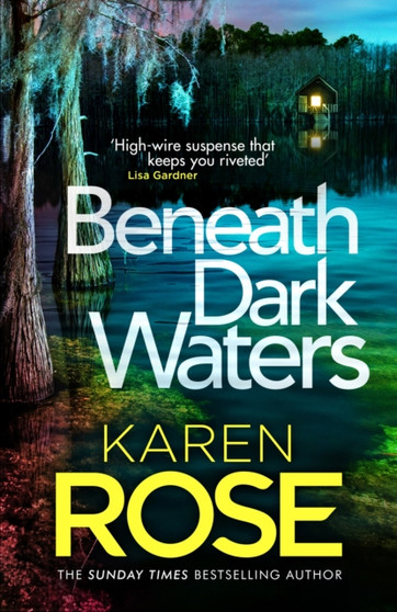 Beneath Dark Waters by Karen Rose - Hardback