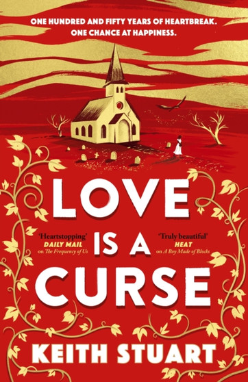 Love is a Curse : A mystery lying buried. A love story for the ages by Keith Stuart - Hardback