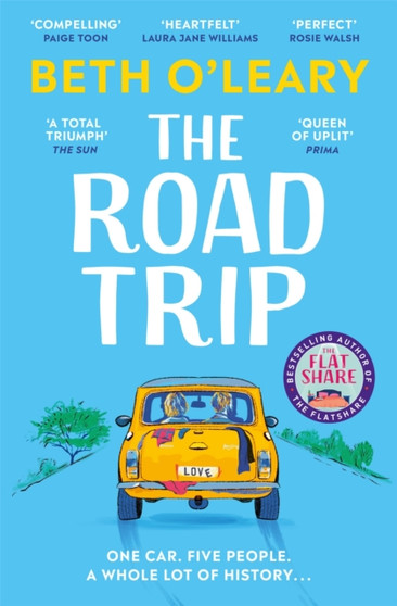 The Road Trip : an hilarious and heartfelt second chance romance from the author of The Flatshare by Beth O'Leary - Paperback