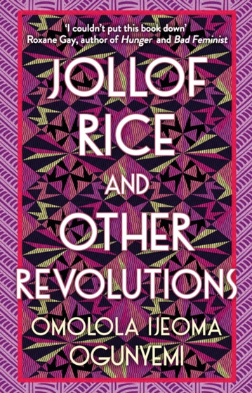 Jollof Rice and Other Revolutions by Omolola Ijeoma Ogunyemi - Paperback