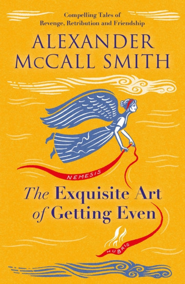 The Exquisite Art of Getting Even by Alexander McCall Smith - Paperback