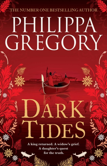 Dark Tides : The compelling new novel from the Sunday Times bestselling author of Tidelands by Philippa Gregory - Hardback