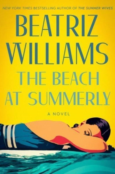 The Beach at Summerly : A Novel by Beatriz Williams - Hardback