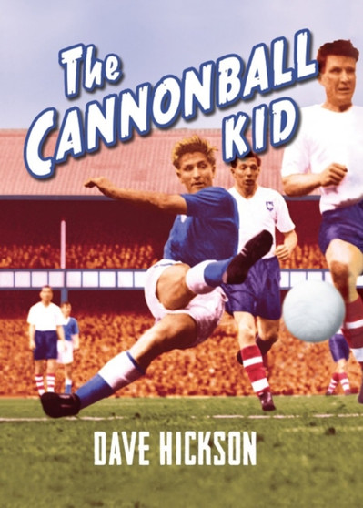 Dave Hickson: The Cannonball Kid by Dave Hickson - Hardback
