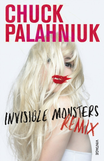 Invisible Monsters Remix by Chuck Palahniuk - Paperback