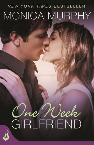 One Week Girlfriend: One Week Girlfriend Book 1 by Monica Murphy - Paperback