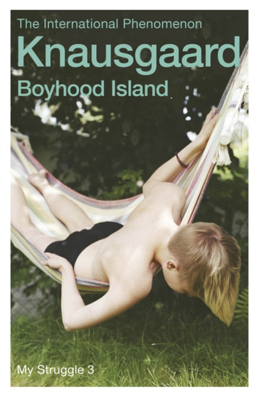 Boyhood Island : My Struggle Book 3 by Karl Ove Knausgaard - Paperback