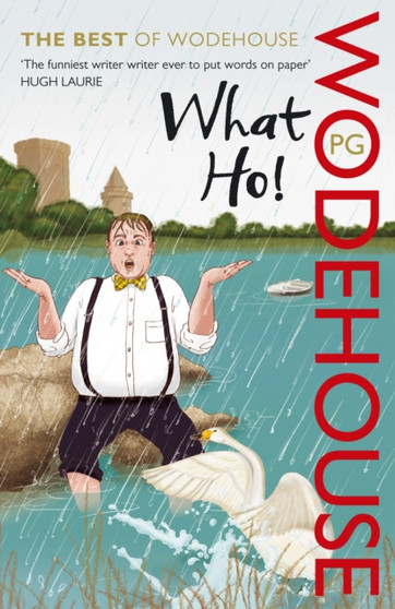 What Ho! : The Best of Wodehouse by P.G. Wodehouse - Paperback
