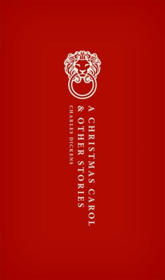A Christmas Carol : and Other Christmas Stories by Charles Dickens - Hardback