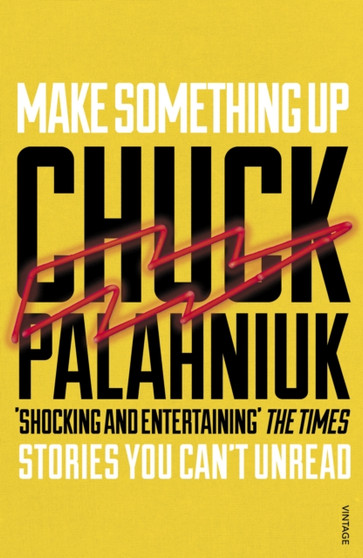 Make Something Up by Chuck Palahniuk - Paperback