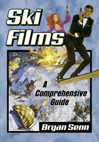 Ski Films : A Comprehensive Guide by Bryan Senn - Paperback