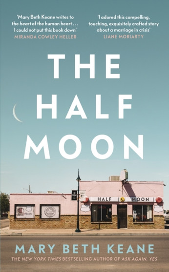 The Half Moon : The compelling new novel from the New York Times bestselling author by Mary Beth Keane - Hardback