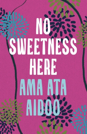 No Sweetness Here by Ama Ata Aidoo - Paperback