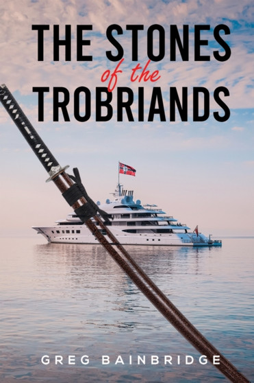 The Stones of the Trobriands by Greg Bainbridge - Paperback