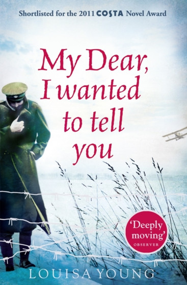 My Dear I Wanted to Tell You by Louisa Young - Paperback