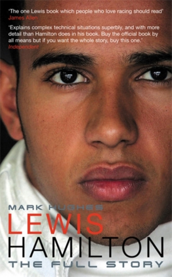 Lewis Hamilton : The Full Story by Mark Hughes - Paperback