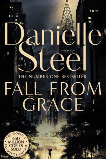 Fall From Grace : An inspiring story of loss and beginning again from the billion copy bestseller by Danielle Steel - Paperback