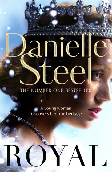 Royal : A spellbinding tale of a long-lost princess from the billion copy bestseller by Danielle Steel - Paperback