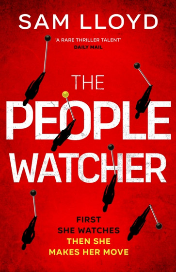 The People Watcher : The heart-stopping new thriller from the Richard and Judy Book Club author packed with suspense and shocking twists by Sam Lloyd - Paperback
