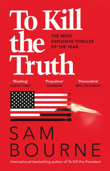 To Kill the Truth by Sam Bourne - Paperback