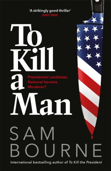 To Kill a Man by Sam Bourne - Paperback