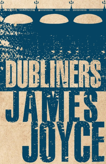 Dubliners : Annotated Edition (Alma Classics Evergreens) by James Joyce - Paperback